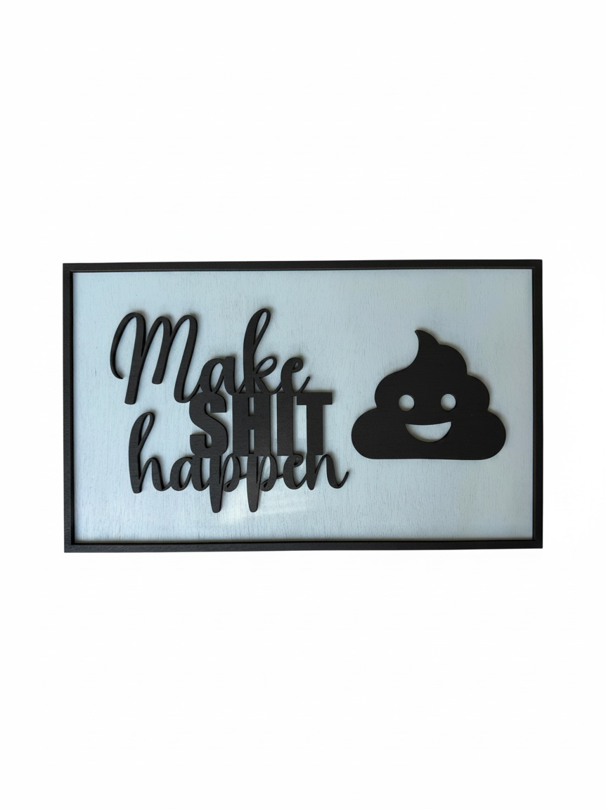 Wooden 'Make Shit Happen' Customized Art | 14 Colors