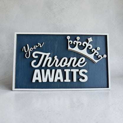 Wooden 'Your Throne Awaits' Customized Bathroom Art | 14 Colors